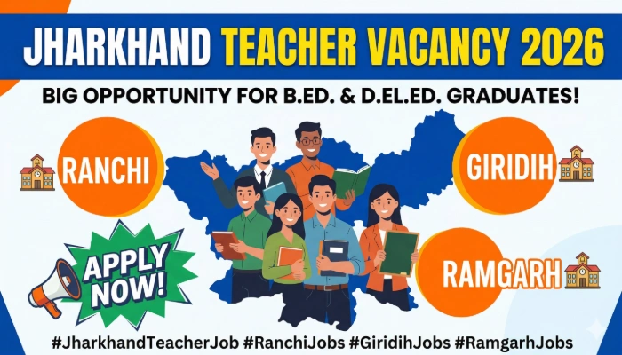Jharkhand Teacher Vacancy 2026: Ranchi, Giridih & Ramgarh