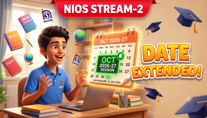 NIOS Stream 2 Admission Date Extended to 31 july 2026 notification for failed students